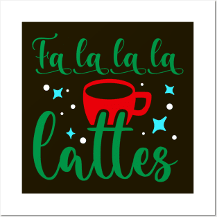 Fa La La La Latte Posters and Art